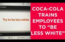 Coca-cola szkoli pracowników zachecajac do "bycia mniej bialym"