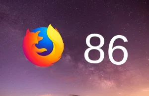 Firefox 86 zadebiutował i stawia na Twoją prywatność