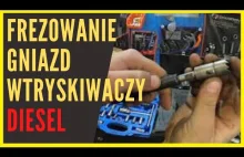 FREZOWANIE GNIAZD WTRYSKIWACZY / jak wyczyścić gniazda wtryskiwaczy DIESEL