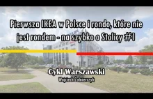 Pierwsza IKEA w Polsce i rondo, które nie jest rondem - na szybko o Stolicy #1