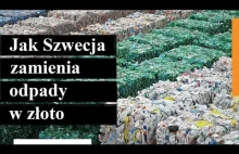 Jak Szwecja Zamienia Odpady W Złoto