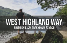 West Highland Way - najpopularniejszy trekking w Szkocji | Wiecznie Wolni