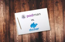 Docker i Podman - bezpieczna konteneryzacja