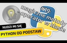 Jak dodać obsługę operatorów do tworzonych klas - Python od podstaw #19