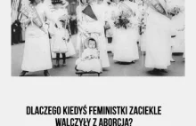 Dlaczego feministki kiedyś zaciekle walczyły z aborcją?