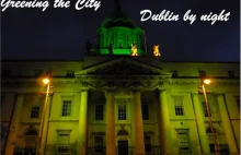 Dublin Podświetlony na zielono. Festiwal Świętego Patryka.