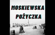 Afery Polityczne w Pigułce - MOSKIEWSKA POŻYCZKA