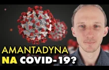 Amantadyna i COVID: prof Rejdak prowadzi badania kliniczne finansowane przez ABM