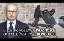 Chcą nas pozbawić własności? Oto prawdziwe cele światowej rewolucji!