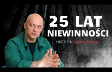 25 lat Niewinności Adama Dudały