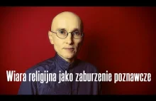 Wiara religijna jako zaburzenie poznawcze • Jerzy Bokłażec TV • 14