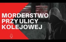 MORDERSTWO PRZY ULICY KOLEJOWEJ - Tejemnica 2 braci ( #podcast #kryminalny)