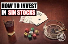 Inwestowanie w Sin Stocks - kiedy grzech popłaca
