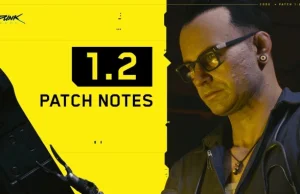 Cyberpunk 2077 z gigantyczną liczbą zmian. Patch 1.2 w szczegółach