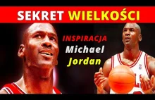 Michael Jordan zdradza SEKRET WIELKOŚCI - STWÓRZ SWOJĄ WIELKOŚĆ.