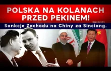 Polska na kolanach przed Pekinem! Sankcje Zachodu na Chiny za Sinciang.