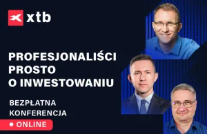 Nagrania z konferencji XTB Investing Day już dostępne! Samcik, Iwuć, Glinicki...