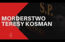 MORDERSTWO TERESY KOSMAN - SPOKOJNA EKSPEDIENTKA #podcast #kryminalny