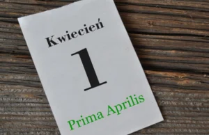 Czy wiesz, skąd pochodzi Prima Aprilis?