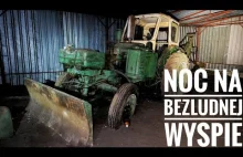 Urbex'owe Wyprawy #8 - Noc Na Bezludnej Wyspie