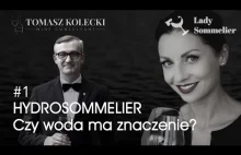 Hydrosommelier - Czy woda ma znaczenie?