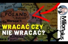 WRACAĆ DO POLSKI, CZY NIE WRACAĆ?