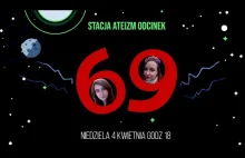 Stacja Ateizm #69 - 69!