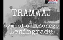 Tramwaj - symbol oblężonego Leningradu