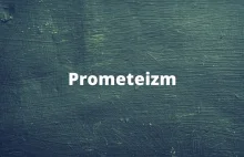 Prometeizm - definicja, cechy, przykłady - Nurty literackie