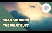 Skąd się biorą turbulencje?