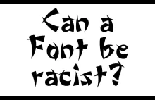 [Eng] Czy font może być rasistowski?