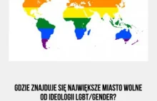 Gdzie znajduje się największe miasto wolne od ideologii LGBT/Gender?
