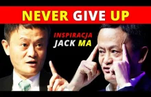 Jack Ma o porażkach. Nigdy się nie poddawaj. Twórca Alibaba i Aliexpress