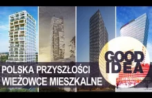 Wieżowce mieszkalne w Polsce / Good Idea