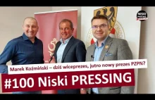 Niski Pressing #100 | Marek Koźmiński – dziś wiceprezes, jutro nowy prezes PZPN?