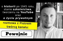 Nazywają go "młodym Wołoszańskim" - rozmowa z Piotrem, autorem kanału Powojnie