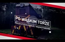 Z Grójca do Warszawy. Piaseczyńska Kolej Wąskotorowa - [Kuracyja]