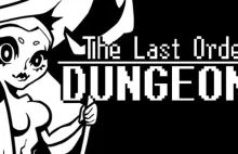 The Last Order: Dungeons - Czyli moja historia z tworzeniem gier.