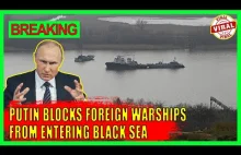Putin blokuje dostęp do morza czarnego dla zagranicznych statatków