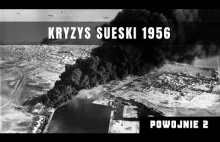 Kryzys Sueski w 1956 roku. Egipt kontra Wielka Brytania, Francja i Izrael.