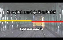 Niezwykła konstrukcja. Most Gdański