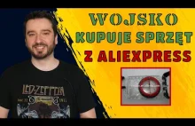 Wojsko kupuje sprzęt z AliExpress | NEWSY BEZ WIR*SA | Karol Modzelewski