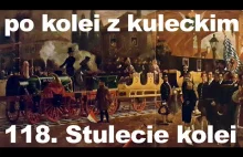 Stulecie kolei - [Po kolei z Kuleckim]