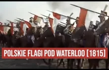 Dzień flagi zobowiązuje. Polska kawaleria pod Waterloo [1815]