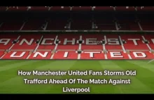 Fani Manchesteru United postanawiają opóźnić rozpoczęcie meczu z Liverpoolem