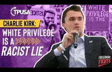 Charlie Kirk: "White Privilege is a Racist Lie"