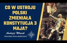 Co w ustroju Polski zmieniała Konstytucja 3 Maja?