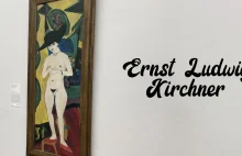 Ernst Ludwig Kirchner - Kontrowersyjny geniusz
