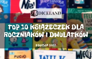 Top 10 książeczek dla dzieci (roczniaków i dwulatków) - Edycja 2021