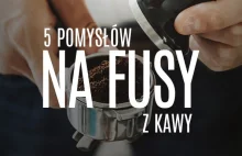 5 pomysłów co zrobić z fusami z kawy – nawóz, peeling…
